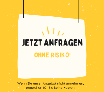 Ein Schild mit der Aufschrift "Jetzt anfragen. Ohne Risiko. Wenn Sie unser Angebot nicht annehmen enstehen für Sie keine Kosten.